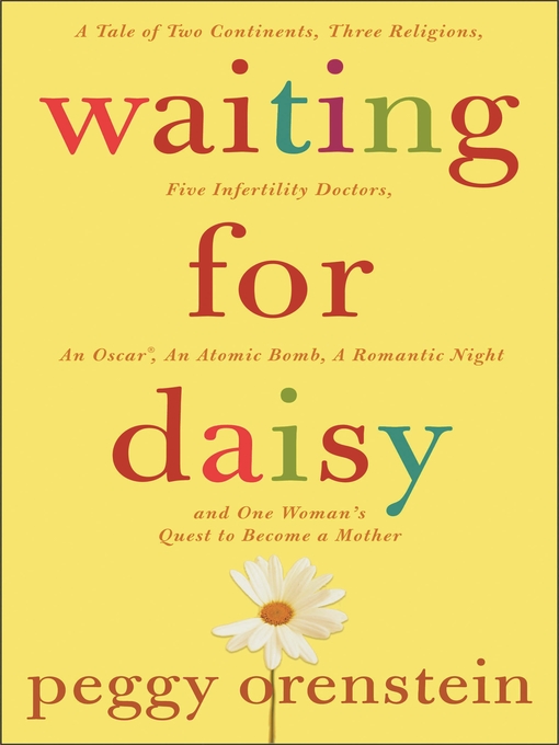Title details for Waiting for Daisy by Peggy Orenstein - Available